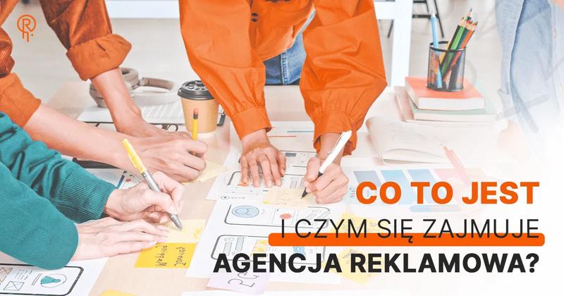 Dlaczego warto nawiązać współpracę z agencją reklamową? Oto kluczowe korzyści!