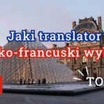Tłumaczenia polsko-francuskie i francusko-polskie: specyfika, wyzwania i przyszłość branży