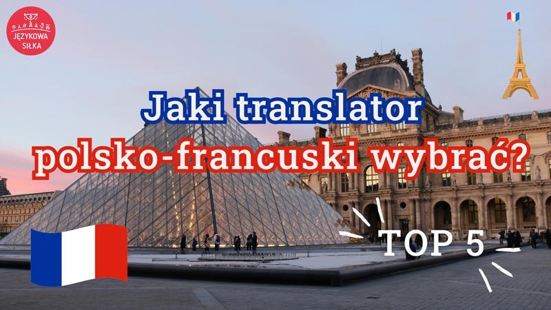 Tłumaczenia polsko-francuskie i francusko-polskie: specyfika, wyzwania i przyszłość branży